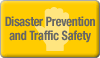 Disaster Prevention and Traffic Safety