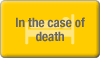 In the case of death